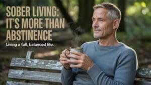 Why Living a Sober Lifestyle Isn't Just About Abstaining from Substance Abuse?
